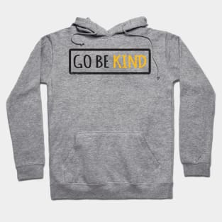 'Go Be Kind' Radical Kindness Anti Bullying Shirt Hoodie